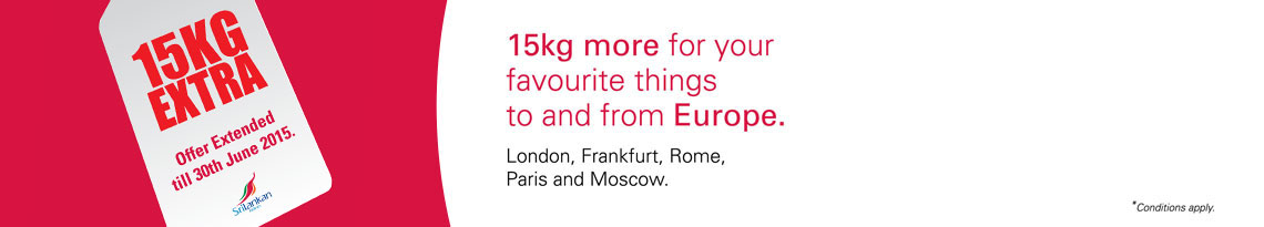 15kg more for Your Favourite Things To Europe From Colombo