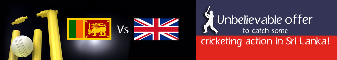 Unbelievable offer to catch some cricketing action in Sri Lanka! 