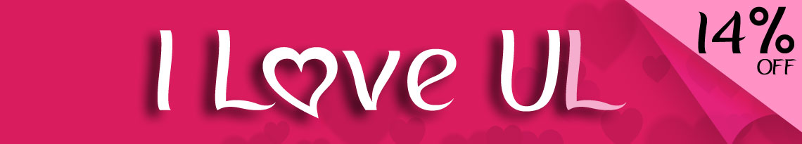 I Love UL - We've got some serious affection for you! Get a whopping 14% off on the 14th of February!