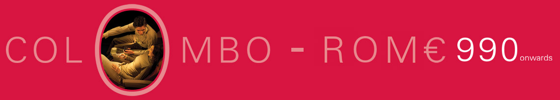 FROM ROME TO COLOMBO - € 900